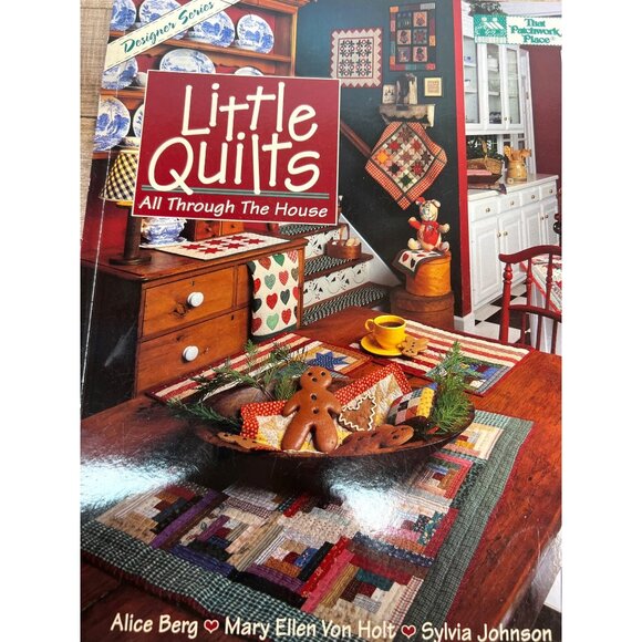 Little Quilts All Through The House Quilt Pattern Book By Alice Berg - Picture 1 of 4